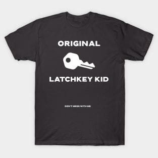 Original Latch Key Kid T-Shirt